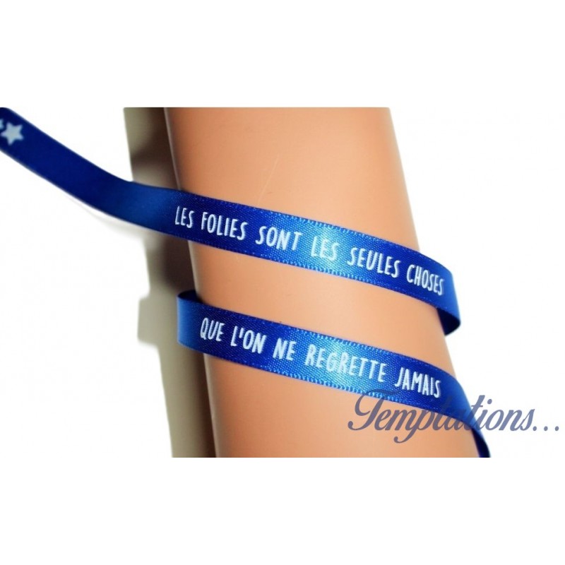 Bracelet Satin Lucky Team - "les folies sont les seules choses que l'on ne regrette jamais